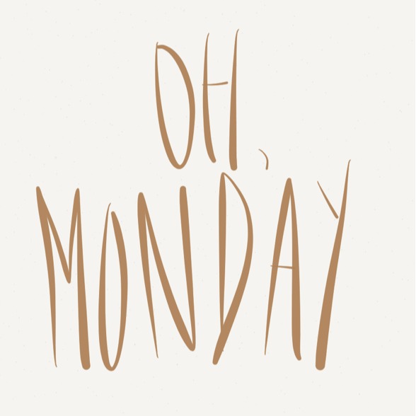 Oh Monday